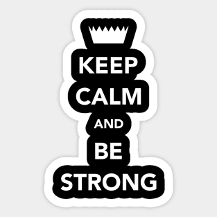 Keep Calm And Be Strong Sticker